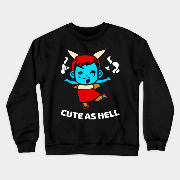 Cute as Hell Little Cute Demon Girl Crewneck Sweatshirt by tatadonets